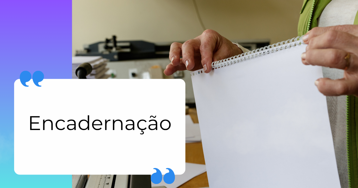 Tudo sobre encadernação, equipamentos, suprimentos e tipos de encadernação